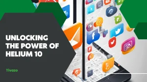 Read more about the article Unlocking the Power of Helium 10 for Business