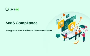 Read more about the article SaaS Compliance: Essential Steps to Safeguard Your Business & Empower Your Users