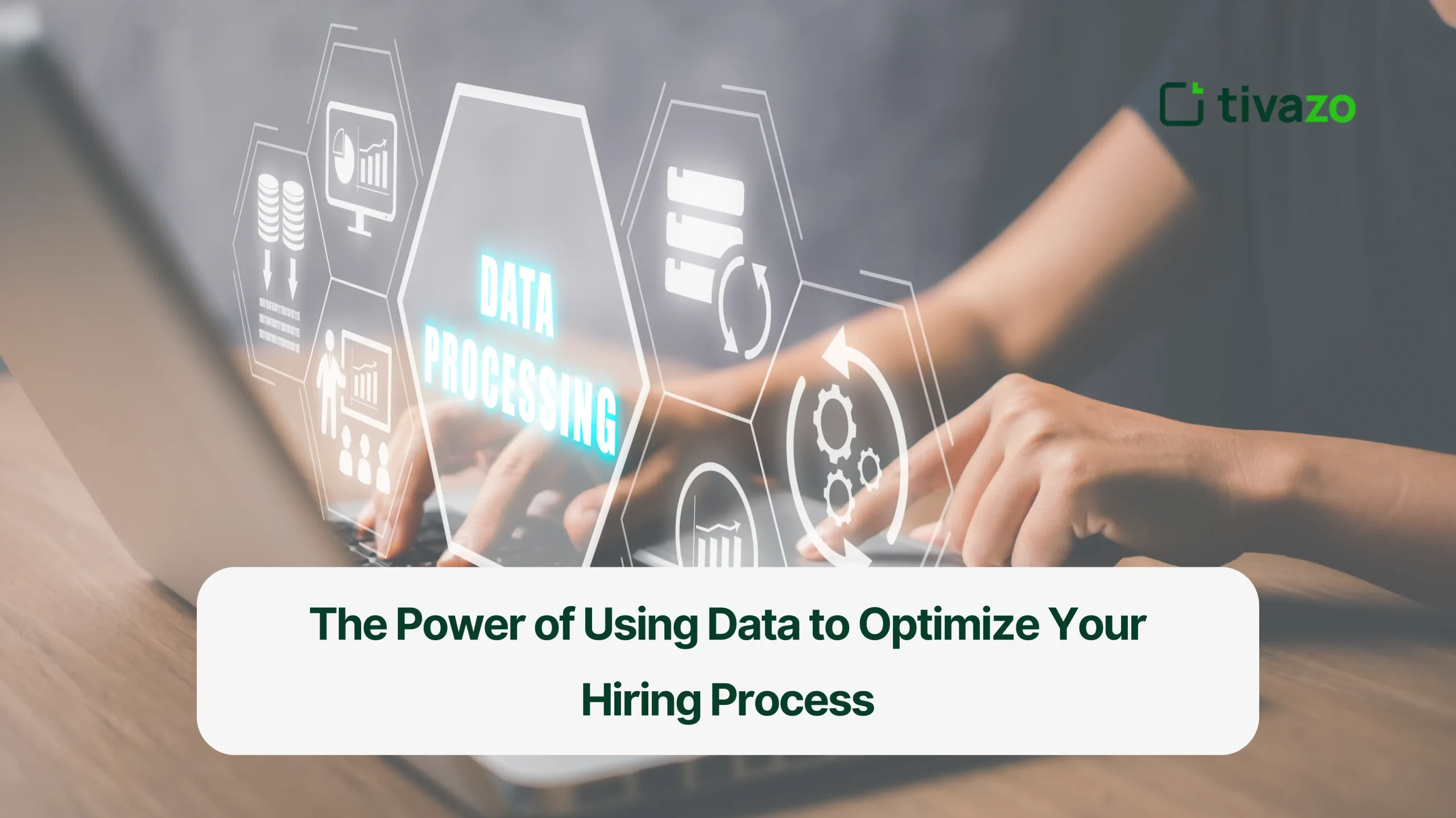 You are currently viewing The Power of Using Data to Optimize Your Hiring Process