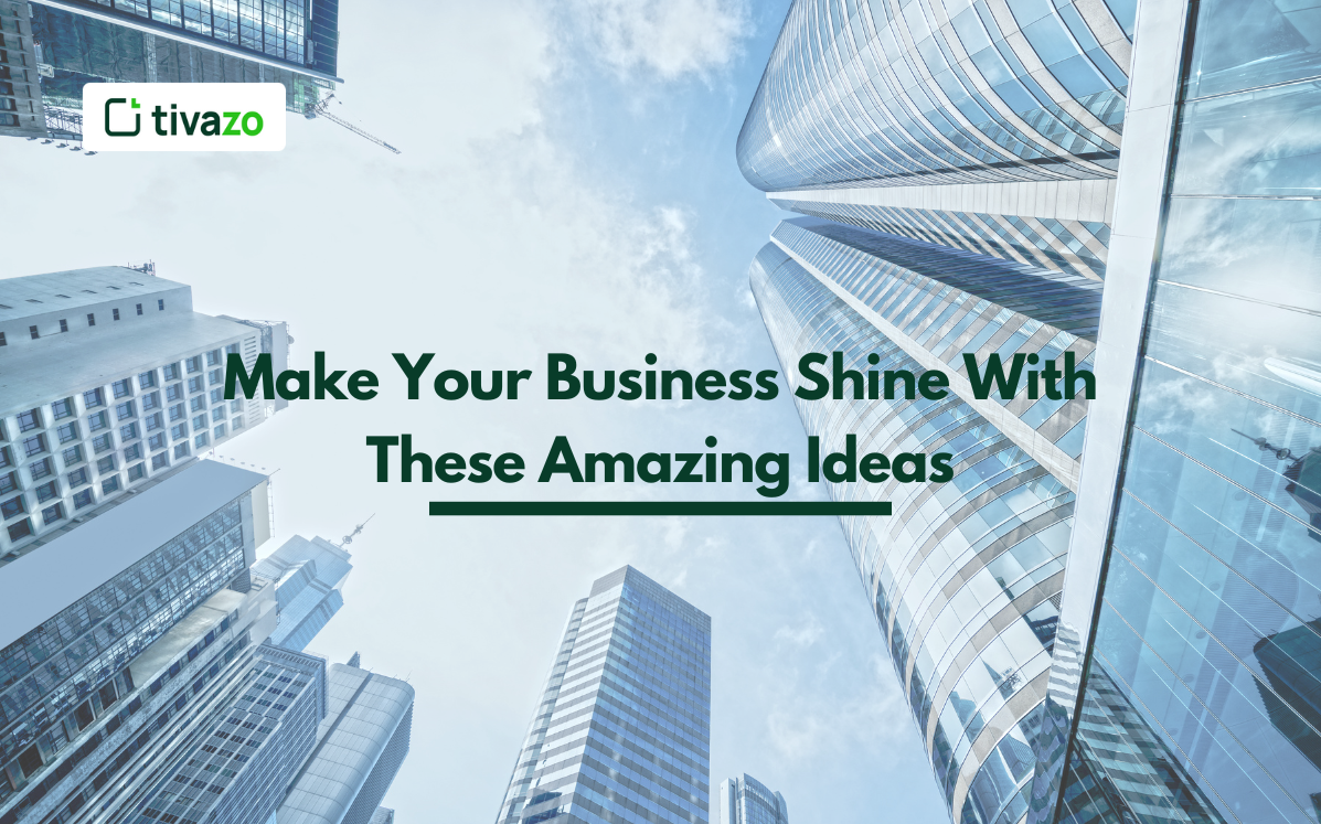 You are currently viewing Make Your Business Shine With These Amazing Ideas
