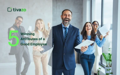 You are currently viewing 5 Winning Attributes of a Good Employee: How Tivazo Helps You Track and Reward Excellence