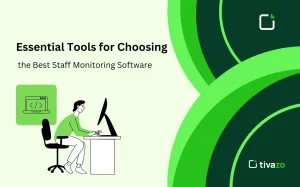 Read more about the article Essential Tools for Choosing the Best Staff Monitoring Software