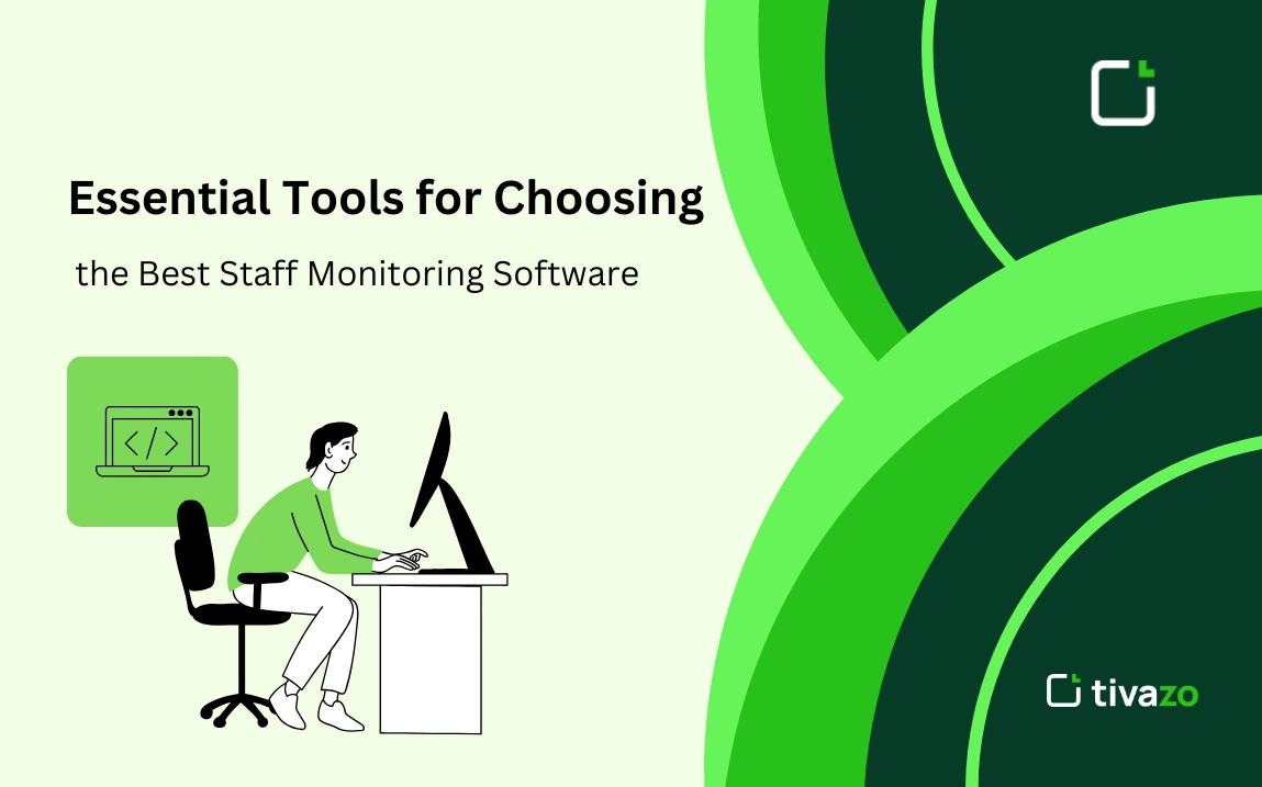 You are currently viewing Essential Tools for Choosing the Best Staff Monitoring Software