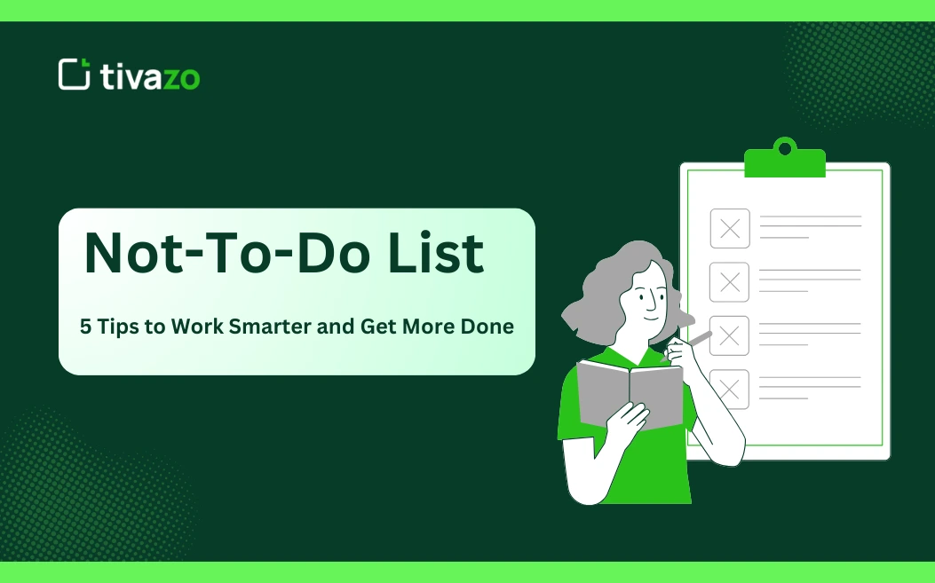 You are currently viewing Not-To-Do List: 5 Tips to Work Smarter and Get More Done