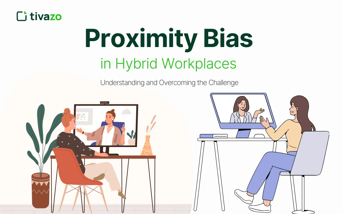 You are currently viewing Proximity Bias in Hybrid Workplaces: Understanding and Overcoming the Challenge