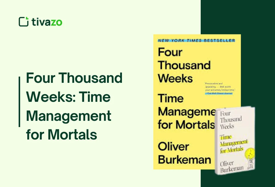 You are currently viewing Four Thousand Weeks: Time Management for Mortals – A Transformative Guide to Living a Meaningful Life
