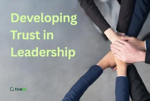 Read more about the article 7 Powerful Ways to Start Developing Trust in Leadership
