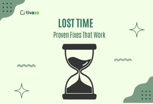 Read more about the article Lost Time Is Costing You More Than You Think — 5 Proven Fixes That Work