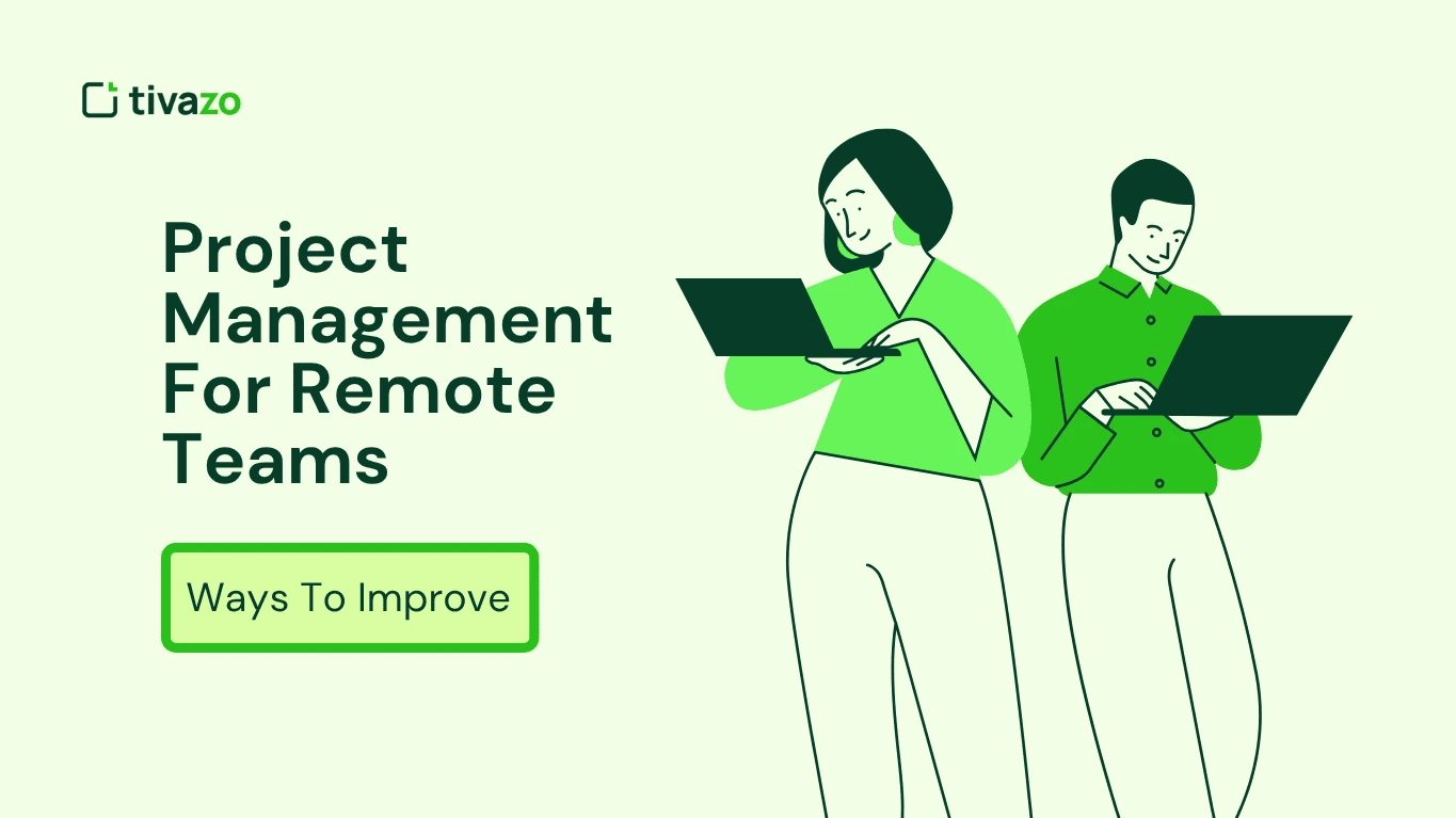 You are currently viewing How To Improve Project Management for Remote Teams?