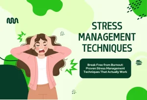 Read more about the article Break Free from Burnout: Proven Stress Management Techniques That Actually Work