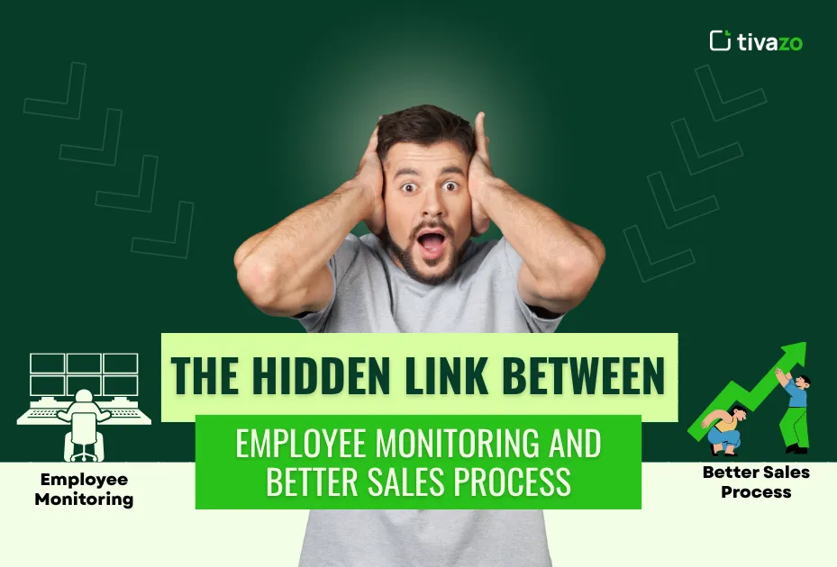 You are currently viewing The Hidden Link Between Employee Monitoring and Better Sales Process