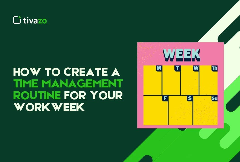 You are currently viewing How to Create a Time Management Routine for Your Workweek