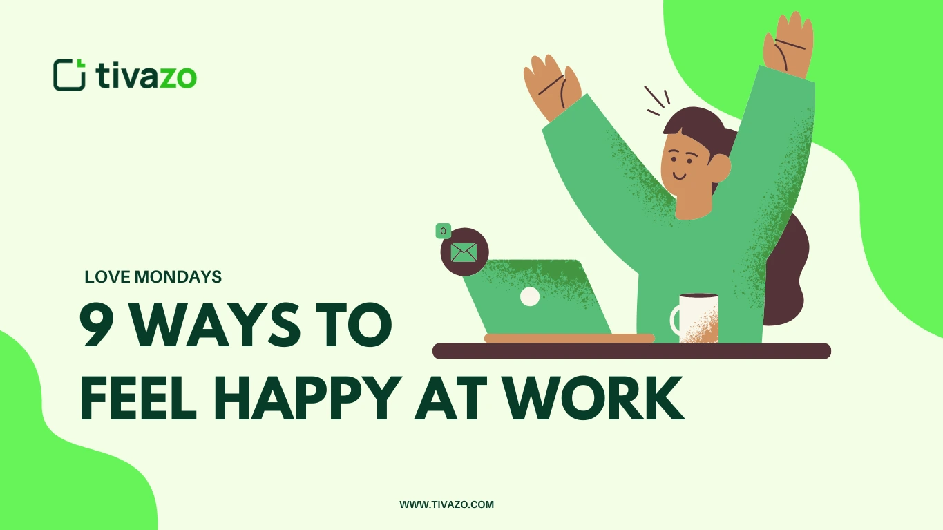You are currently viewing 9 Proven Ways to Feel Happy at Work and Actually Love Mondays