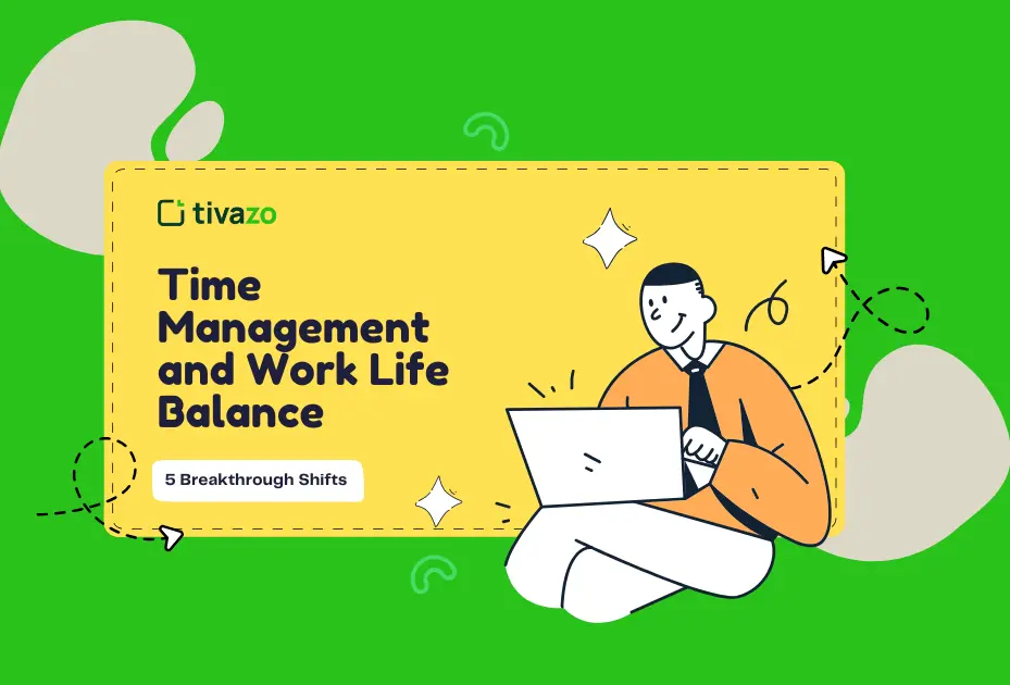 You are currently viewing 5 Breakthrough Shifts to Transform Your Time Management and Work Life Balance