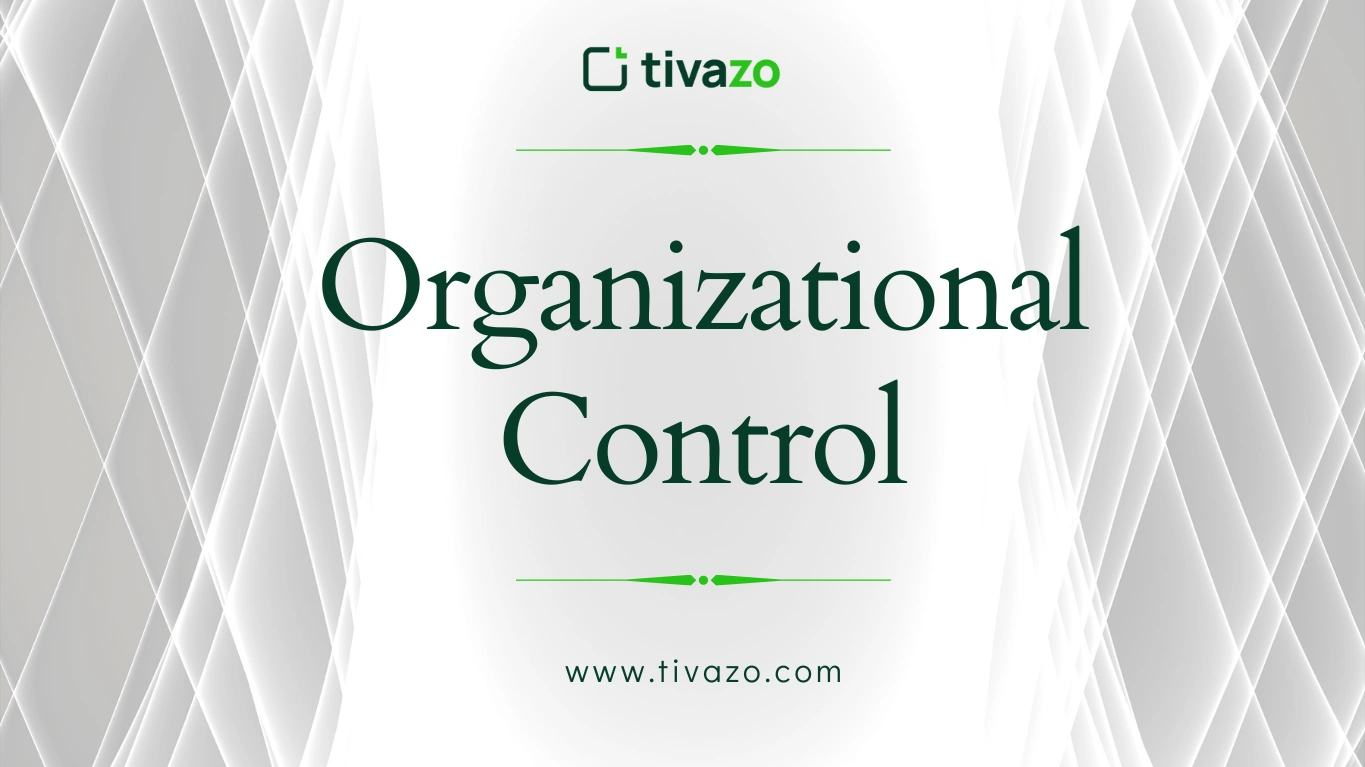 You are currently viewing What is Organizational Control and Why It’s Crucial for B2B Success
