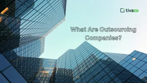 Read more about the article What Are Outsourcing Companies, and How Can They Transform Your Business?