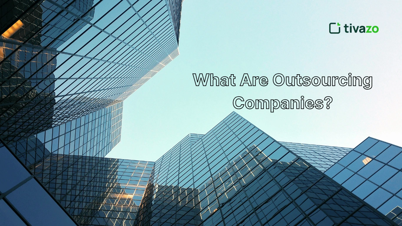 You are currently viewing What Are Outsourcing Companies, and How Can They Transform Your Business?