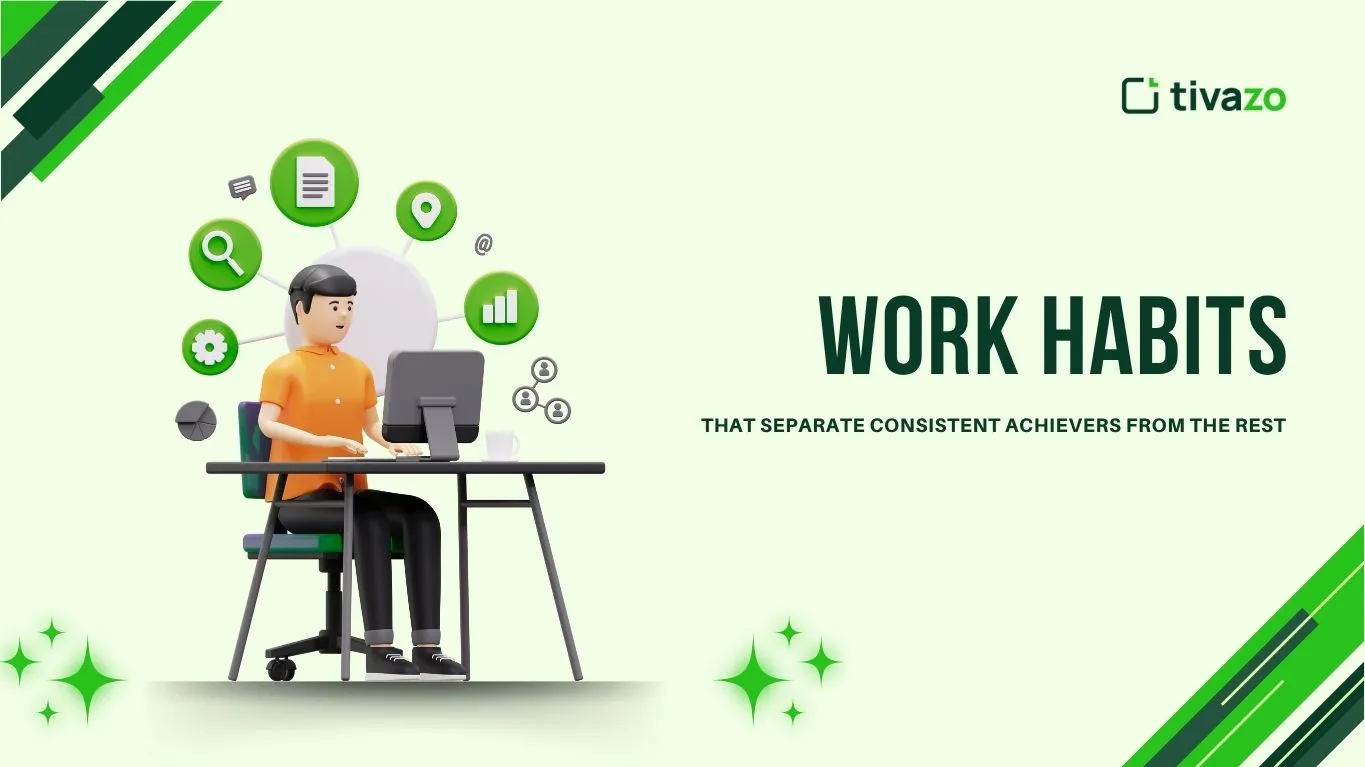 You are currently viewing 5 Work Habits That Separate Consistent Achievers from the Rest