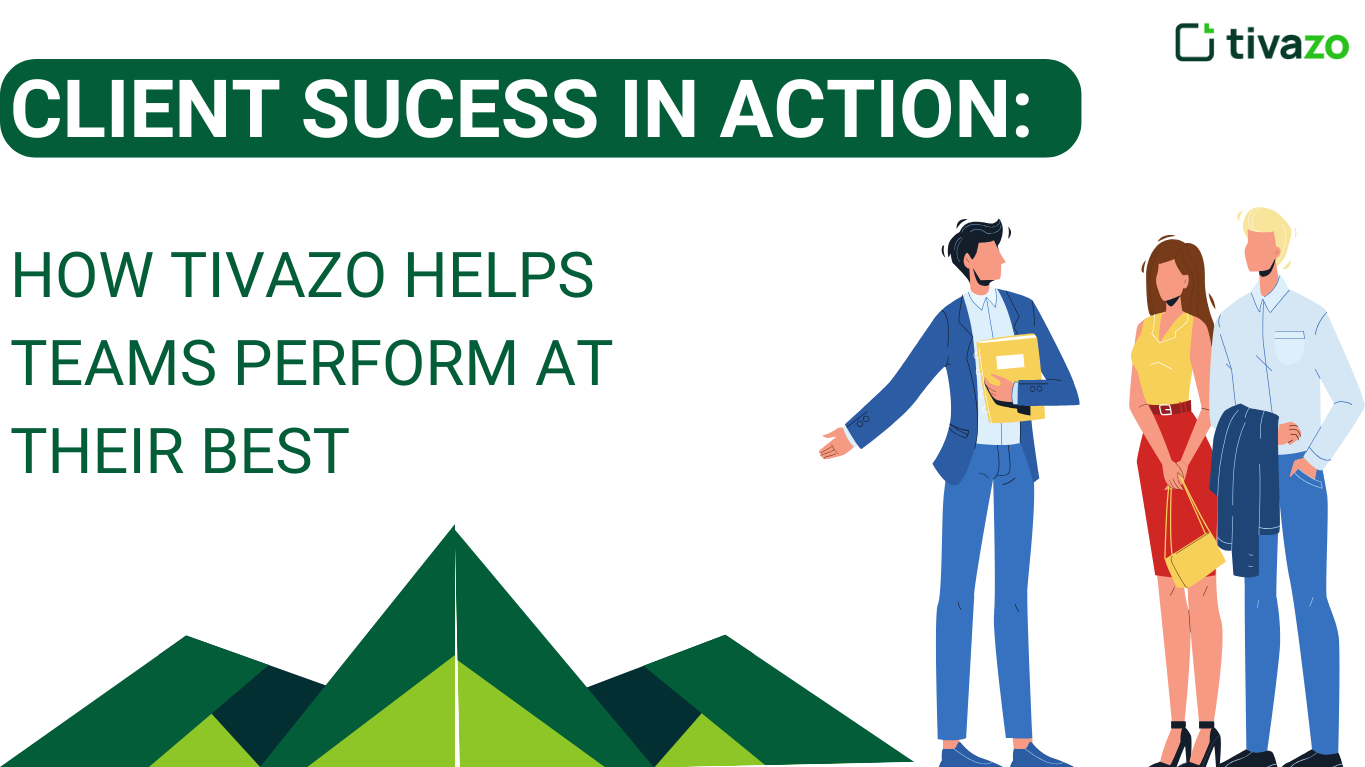 You are currently viewing Client Success in Action: How Tivazo Helps Teams Perform at Their Best