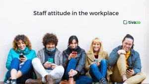 Read more about the article Staff attitude in the workplace