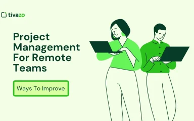 How To Improve Project Management for Remote Teams?